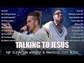 The Powerful Collaboration | Elevation Worship & Maverick City |🎤 Chandler Moore, Brandon Lake...