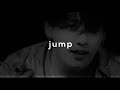 bts - jump (slowed + reverb)