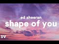 Ed Sheeran - Shape Of You (Lyrics)