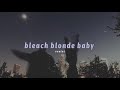 poppy - bleach blonde baby (slowed + reverb)