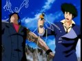 Cowboy Bebop AMV - Ddevil - System of A Down