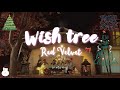 « Vietsub » Wish tree ♪ Red Velvet