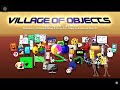 Village Of Objects Finale Intro