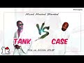 Tank vs. Case RnB Mix