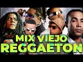 MIX REGGAETON VIEJO  - MIX REGGAETON ANTIGUO - REGGAETON CLASICO