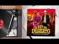 Enigma Norteño, Grupo Arriesgado - El Rey Del Desierto (Audio)