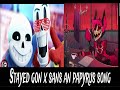Stayed gone X sans in a papyrus song￼