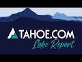 Lake Tahoe Weekly Lake Report 7/29/24