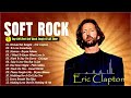 Eric Clapton, Elton John, Billy Joel, Rod Stewart, Roxette 🎵  Best Soft Rock Music Of All Time