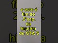 2º Cap. da história de GTA 5