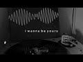 arctic monkeys - i wanna be yours (slowed + reverb)