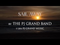 Sail Away (Original) Environment Song w/lyrics  by THE PJ GRAND BAND