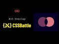 CSSBattle #15 | Overlap | visibility | cssbattle.dev