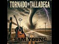 Sam Young - Tornado In Talladega