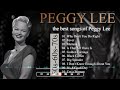 Oldies But Goodies 1950s 1960s 🎶 Back To The 50s & 60s with Peggy Lee 🎶 Best Old Songs of Peggy Lee