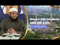 Mengenal Super Hero Muslim AMR BIN ASH || Ust. Khalid Basalamah