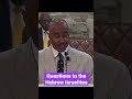 Questions to the Hebrew Israelites | Apostle, Pastor Gino Jennings