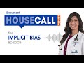 the Implicit Bias episode | Beaumont HouseCall Podcast
