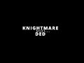 Knightmare Ded