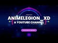 Welcome to AnimeLegion_XD!!!