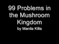 99 Problems in the Mushroom Kingdom