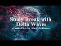 [Playlist] Study Break with Delta Waves