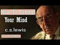 C S Lewis message - How To Control Your Mind