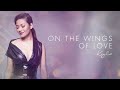 ON THE WINGS OF LOVE BY:KYLA