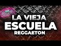 REGGAETON OLD SCHOOL MIX - MIX REGGAETON VIEJO - REGGAETON CLASICO