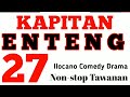 Kapitan Enteng #ilocanodrama #ilocano #ilocanodrama2023 #kapitanenteng #kapitanenteng_today #viral