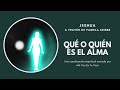 QUÉ O QUIÉN ES EL ALMA | Pamela Kribbe canaliza a Jeshua