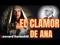 ‼️EL CLAMOR DE ANA‼️- Leonard Ravenhill