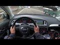 2010 Audi A6 Avant 3.0 TDI Quattro 240 PS TOP SPEED AUTOBAHN DRIVE POV