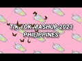 TIKTOK MASHUP PHILIPPINES (2021)🇵🇭💫