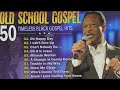 50 Timeless Black Gospel Hits 🙏 A Medley of Gospel Hits from the 60s, 70s and 80s ~ Gospel Songs