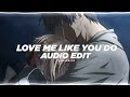 Love me like you do || Audio edit