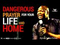 DANGEROUS PRAYERS FOR YOUR LIFE AND HOME • Apostle Joshua Selman.
