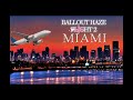 Ballout Haze (Flight 2 Miami) ￼(Lyric Audio’)