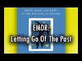 TRAUMA: EMDR - Letting Go Of The Past