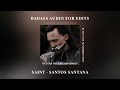 saint - santos santana | badass/dark audio for edits