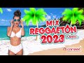 REGGAETON 2023 🤩 - Reggaetón Actual & Old School (Ella Baila Sola, UnX100to, TGQ, Un Beso, La Bebe)