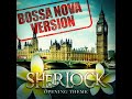 Sherlock - Opening Theme (Bossa Nova Version)