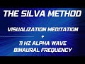 SILVA METHOD | Alpha Meditation Practice & Visualization Meditation | 11 Hz Binaural Alpha Waves