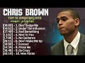 Chris Brown Playlist - The Ultimate Playlist 2024