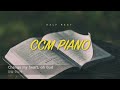 [중간광고없는 8시간] CCM 찬양 피아노 연주 모음 | CCM Piano Collection | 묵상, QT, 기도 , 휴식, 숙면