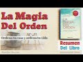 La Magia del Orden | Ordena tu Casa y tu Vida de una Buena Vez y para Siempre | Resumen Libro Ep 11
