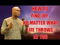 HOW TO FIND JOY, NO MATTER WHAT LIFE THROWS AT YOU - JOSHUA SELMAN 2024