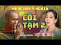 Nhạc Hay Ý Nghĩa - CÕI TẠM 2 - ST & TB: Mỹ Nhung | Tiền Chỉ Là Cát Bụi