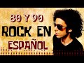 Clasicos Del Rock En Español🎸Mana, Enrique Bunbury, Andres Calamaro, Hombres G, Jarabe de Palo,...