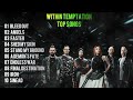 🔥Within Temptation Top Songs - Listen Within Temptation Best Hits 🤘